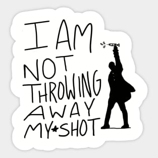 Not Throwing Away My Shot Sticker